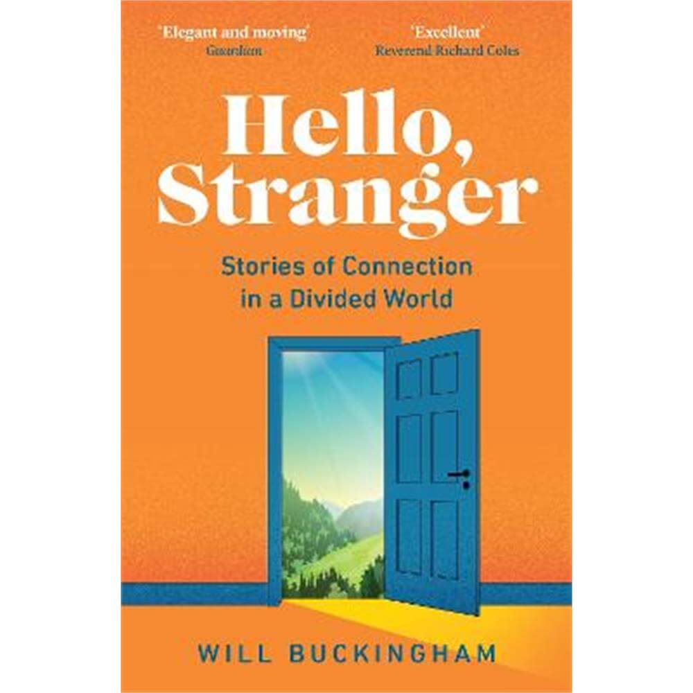 Hello, Stranger: Stories of Connection in a Divided World (Paperback) - Will Buckingham